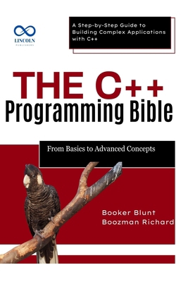 The C++ Programming Bible From Basics to Advanc... B0F632XDHD Book Cover
