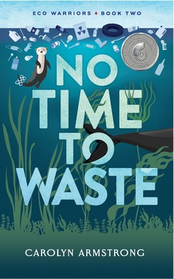 No Time To Waste: Eco Warriors book 2 B0D341R5HW Book Cover