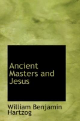 Ancient Masters and Jesus 0559155212 Book Cover