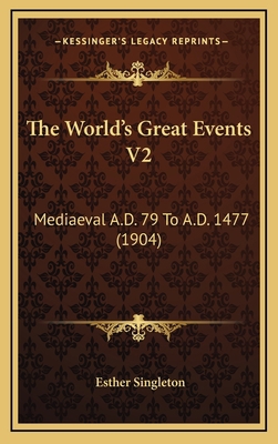 The World's Great Events V2: Mediaeval A.D. 79 ... 1167308719 Book Cover