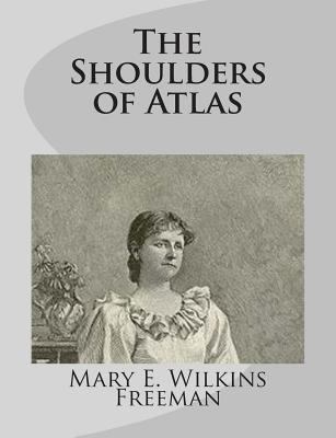 The Shoulders of Atlas 1499275765 Book Cover