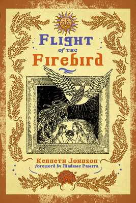 Flight of the Firebird: Slavic Magical Wisdom &... 1959883070 Book Cover