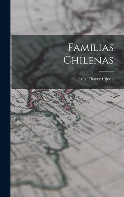 Familias Chilenas [Spanish] 1017136246 Book Cover