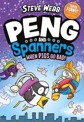 Peng and Spanners: When Pigs Go Bad!: For Fans ... 0571372961 Book Cover