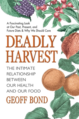 Deadly Harvest: The Intimate Relationship Betwe... 0757001424 Book Cover