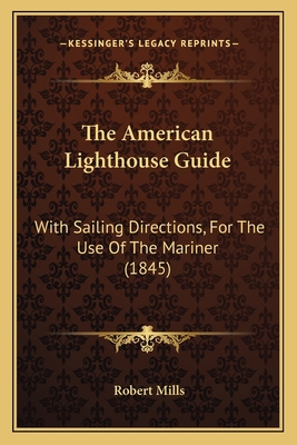 The American Lighthouse Guide: With Sailing Dir... 1164873636 Book Cover