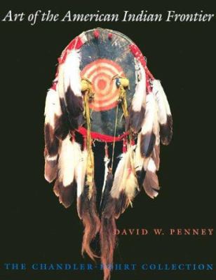 Art of the American Indian Frontier: The Chandl... 0295973188 Book Cover