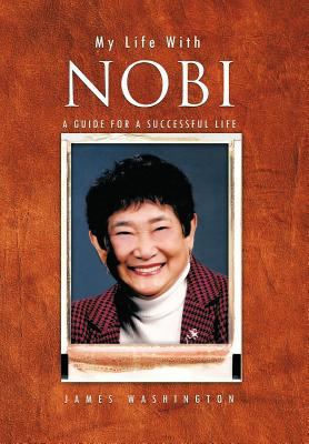 My Life with Nobi: A Guide for a Successful Life 1426996349 Book Cover