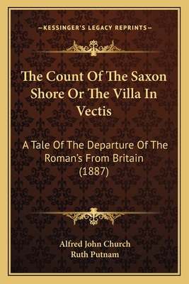 The Count Of The Saxon Shore Or The Villa In Ve... 1167005503 Book Cover