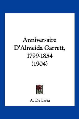 Anniversaire D'Almeida Garrett, 1799-1854 (1904) [French] 1161017011 Book Cover