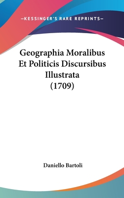 Geographia Moralibus Et Politicis Discursibus I... [Latin] 1104833700 Book Cover