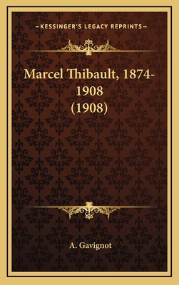 Marcel Thibault, 1874-1908 (1908) 1166630811 Book Cover