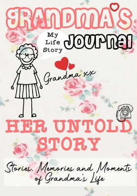 Grandma's Journal - Her Untold Story: Stories, ... 1922453773 Book Cover