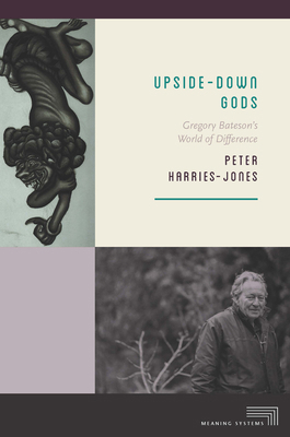Upside-Down Gods: Gregory Bateson's World of Di... 0823270351 Book Cover