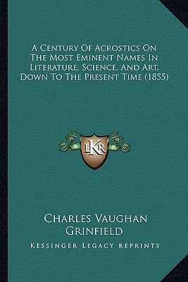 A Century Of Acrostics On The Most Eminent Name... 1165255170 Book Cover