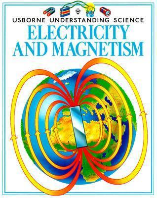 Electricity and Magnetism (Usborne Understandin... 0746009941 Book Cover