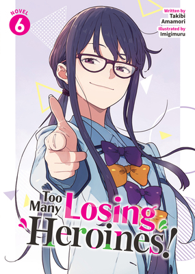 Too Many Losing Heroines! (Light Novel) Vol. 6 B0F28KWKTN Book Cover