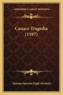 Canace Tragedia (1597) [Italian] 1166465888 Book Cover