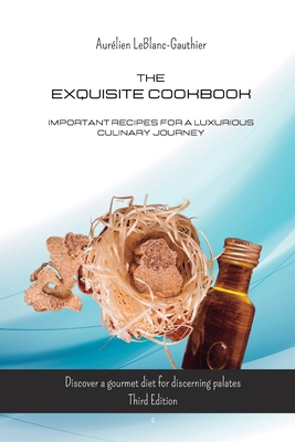 The Exquisite Cookbook - Important Recipes for ... B0CF62MBNC Book Cover
