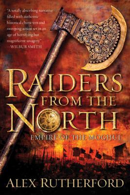 Raiders from the North: Empire of the Moghul 0312573227 Book Cover
