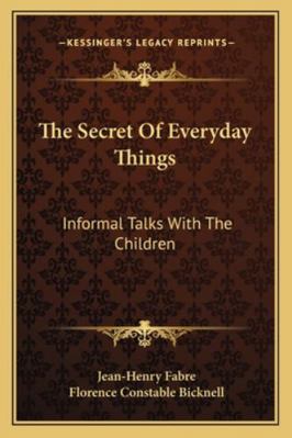 The Secret of Everyday Things: Informal Talks w... 1162962054 Book Cover