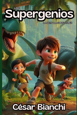 Los Supergenios: El ataque del T-Rex [Spanish] B0DFLGLCYN Book Cover