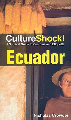 Culture Shock! Ecuador: A Survival Guide to Cus... 0761456643 Book Cover