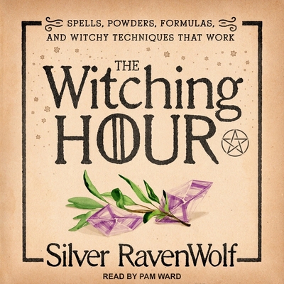The Witching Hour: Spells, Powders, Formulas, a... B08Z8FG3SN Book Cover