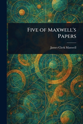 Five of Maxwell's Papers 1022976389 Book Cover