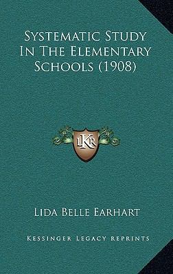 Systematic Study In The Elementary Schools (1908) 116908642X Book Cover