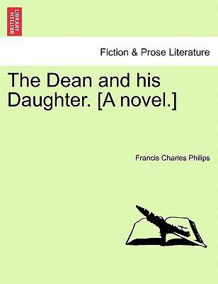 The Dean and His Daughter. [A Novel.] 1241069530 Book Cover