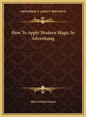How To Apply Modern Magic In Advertising 1169690459 Book Cover