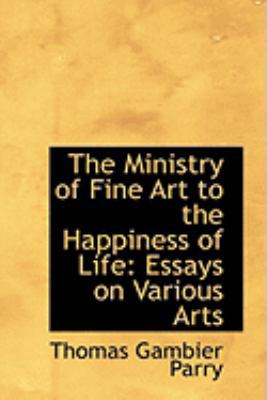 The Ministry of Fine Art to the Happiness of Li... 0554997339 Book Cover