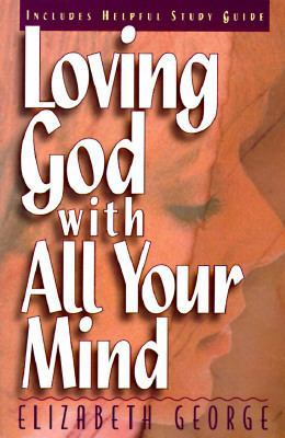 Loving God with All Your Mind 1565071948 Book Cover