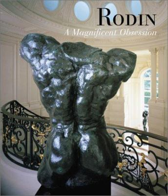 Rodin : A Magnificent Obsession 1858941431 Book Cover