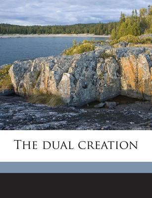The Dual Creation 117590872X Book Cover
