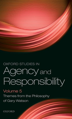 Oxford Studies in Agency and Responsibility Vol... 0198830238 Book Cover