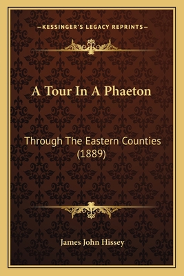 A Tour In A Phaeton: Through The Eastern Counti... 1164553968 Book Cover