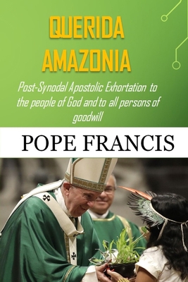 Querida Amazonia: Post-Synodal Apostolic Exhort... B084WLPBHY Book Cover