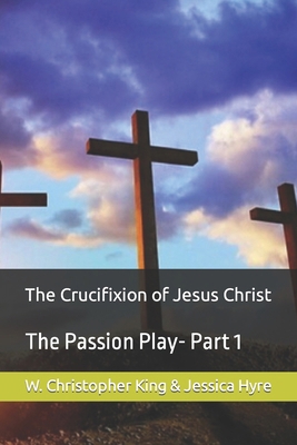 The Crucifixion of Jesus Christ B0BGNKT11M Book Cover