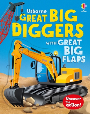 Great Big Diggers (with Great Big Flaps) 1836052219 Book Cover