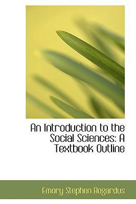 An Introduction to the Social Sciences: A Textb... 1103958100 Book Cover
