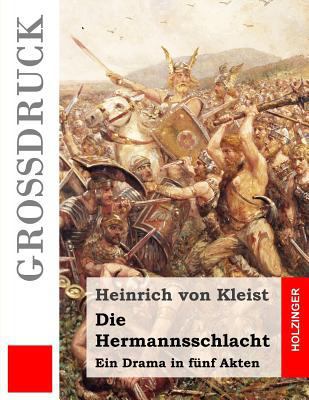 Die Hermannsschlacht (Großdruck): Ein Drama [German] 1484040694 Book Cover