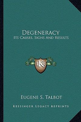 Degeneracy: Its Causes, Signs And Results 1162959886 Book Cover