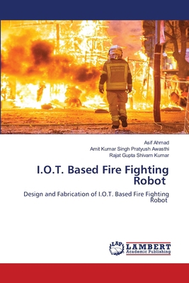 I.O.T. Based Fire Fighting Robot 6202924314 Book Cover