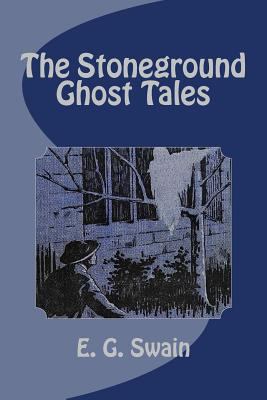 The Stoneground Ghost Tales 1495262189 Book Cover