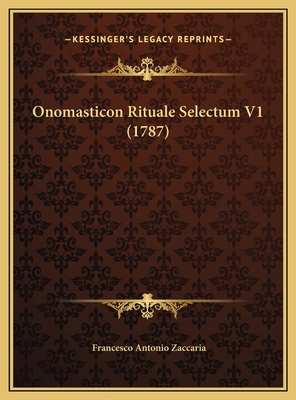 Onomasticon Rituale Selectum V1 (1787) [Latin] 1169802419 Book Cover