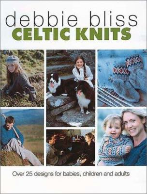 Celtic Knits: Over 25 Designs for Babies, Child... 1570762252 Book Cover