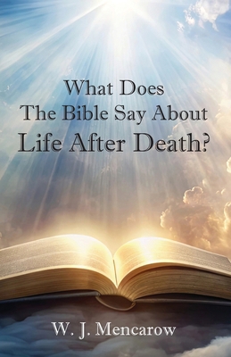 What Does The Bible Say About Life After Death? B096LMT7BR Book Cover