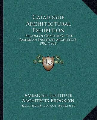 Catalogue Architectural Exhibition: Brooklyn Ch... 1166592545 Book Cover